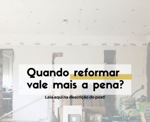 Reformar vale mais a pena?