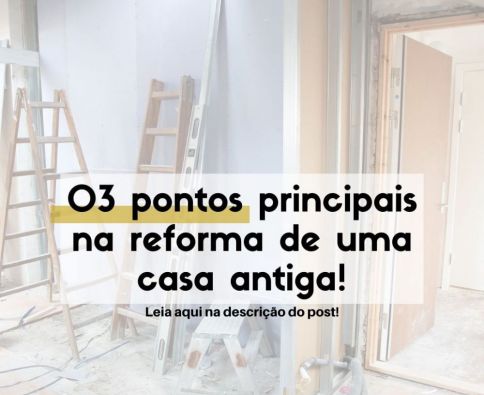 Reforma de casa antiga!